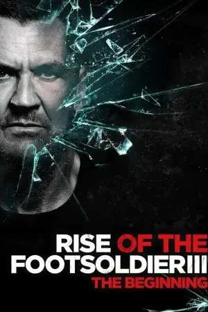 Rise of the Footsoldier 3 Rise of the Footsoldier 3